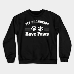 My Grandkids Have Paws Crewneck Sweatshirt